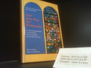 gebrauchtes Buch – Knippenkötter, Anneliese  – Auf dem Weg zur Weihnacht : im Advent gemeinsam in der Familie und in Gruppen unterwegs zum Fest. hrsg. von Anneliese Knippenkötter