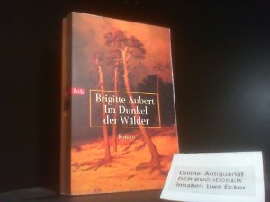 gebrauchtes Buch – Brigitte Aubert – Im Dunkel der Wälder. Roman. Nr.72525