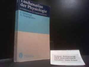 Taschenatlas der Physiologie : in Anlehnung an d. Gegenstandskatalog. von Stefan Silbernagl u. Agamemnon Despopoulos. 145 Farbtaf. von Wolf-Rüdiger Gay u. Barbara Gay