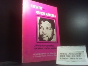 Wofür ich bereit bin zu leben und zu sterben : d. Verteidigungsrede d. Hauptangeklagten im Rivonia-Prozess in Pretoria, Südafrika. [Aktionsgruppe "Freiheit […]