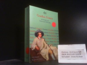 gebrauchtes Buch – Joseph Kiermeier-Debre – Goethes Frauen : 44 Porträts aus Leben und Dichtung. dtv ; 14025