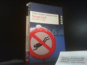 gebrauchtes Buch – Klüpfel und Kobr – Seegrund : Kluftingers dritter Fall. Volker Klüpfel ; Michael Kobr / Piper ; 5094