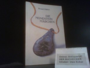 gebrauchtes Buch – Roland Kübler – Die Mondsteinmärchen : ein Märchenbuch nicht nur für Erwachsene.