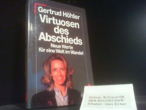 gebrauchtes Buch – Gertrud Höhler – Virtuosen des Abschieds : neue Werte für eine Welt im Wandel.