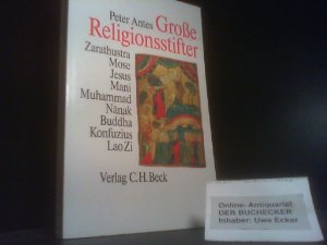 Große Religionsstifter: Zarathustra, Mose, Jesus, Mani, Muhammad, Nanak, Buddha, Konfuzius, Lao Zi