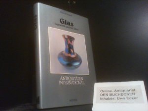 Glas : Jugendstil u. Art Deco. [Fotos: Alfred Lindner] / Antiquitäten international