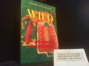 Wild : d. gastronom. Herausforderung ; Qualitätsmerkmale - Einkauf - Verarbeitung ; Wissenswertes für Auszubildende u. Küchenchefs ; Fleischhygienegesetz u. Fleischhygieneverordnung. Olgierd E. J. Graf Kujawski