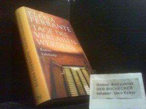 gebrauchtes Buch – Elena Ferrante – Tage des Verlassenwerdens : Roman. Elena Ferrante ; aus dem Italienischen von Anja Nattefort