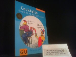 gebrauchtes Buch – Cocktails : Gaymanns Bargeflüster ; Rezepte und Cartoons. [Text: Beate Pfeiffer. Red.: Stefanie Poziombka ; Beate Pfeiffer] / GU-KüchenRatgeber