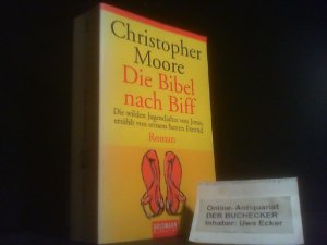 gebrauchtes Buch – Christopher Moore – Die Bibel nach Biff : die wilden Jugendjahre von Jesus, erzählt von seinem besten Freund ; Roman. Dt. von Jörn Ingwersen / Goldmann ; 54182 : Manhattan