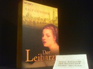 gebrauchtes Buch – Ralf Günther – Der Leibarzt : Roman.