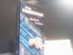 gebrauchtes Buch – Petra Hammesfahr – Merkels Tochter : Roman. Wunderlich-Taschenbuch ; 26460