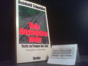 gebrauchtes Buch – Reinhold Schneider – Kein Ausweichen mehr : Texte zu Fragen der Zeit. Hrsg. von Peter Modler