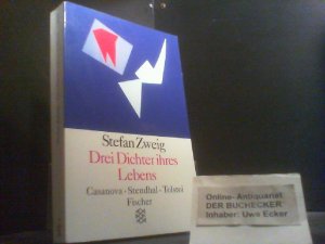 gebrauchtes Buch – Stefan Zweig – Drei Dichter ihres Lebens : Casanova, Stendhal, Tolstoi. Stefan Zweig. [Hrsg. und mit einer Nachbemerkung vers. von Knut Beck. Übers. der franz. Zitate von Maryam Lukasser] / Fischer ; 12187