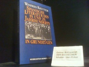 gebrauchtes Buch – Winfried Kreutzer – Grundzüge der spanischen Literatur des 19. und 20. Jahrhunderts. Winfried Kreutzer / Grundzüge ; Bd. 47