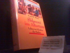 gebrauchtes Buch – Karl-Wilhelm Weeber – Sklaverei im Altertum : Leben im Schatten der Säulen. Carl W. Weber