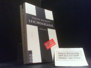 gebrauchtes Buch – Simon Beckett – Leichenblässe : Thriller. Simon Beckett. Dt. von Andree Hesse / Rororo ; 24859