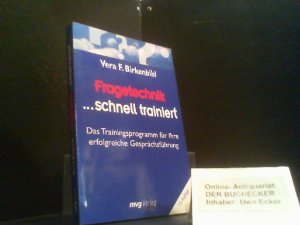 Fragetechnik ... schnell trainiert : das Trainingsprogramm für Ihre erfolgreiche Gesprächsführung.