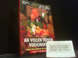 gebrauchtes Buch – Hans-Günter Berner – An vollen Töpfen verhungern : warum Vollwerternährung leider nicht mehr reicht.