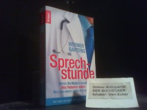 gebrauchtes Buch – Werner Bartens – Sprechstunde : woran die Medizin krankt - was Patienten wollen - wie man einen guten Arzt erkennt. Knaur ; 78094