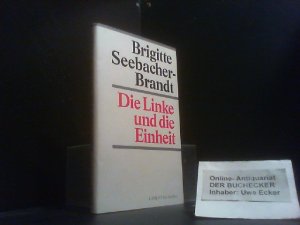 gebrauchtes Buch – Brigitte Seebacher – Die Linke und die Einheit. -Brandt / Corso bei Siedler