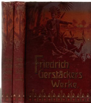 Friedrich Gerstäckers Werke 1+2