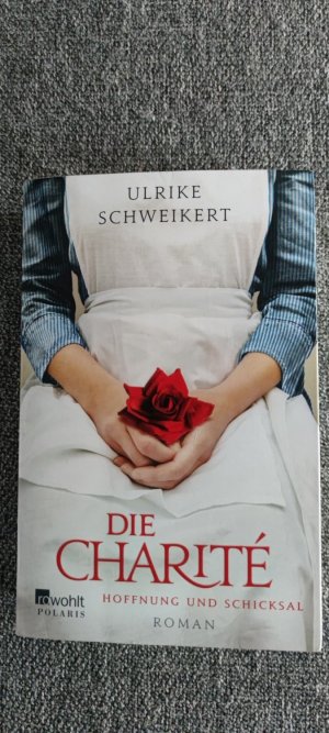 gebrauchtes Buch – Ulrike Schweikert – Die Charité: Hoffnung und Schicksal