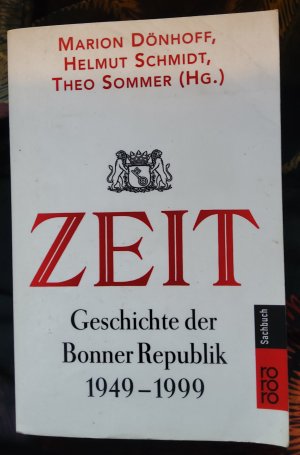 gebrauchtes Buch – Dönhoff, Marion; Schmidt, Helmut; Sommer, Theo – ZEIT-Geschichte der Bonner Republik 1949-1999