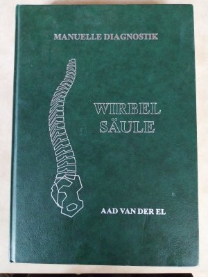 gebrauchtes Buch – Aad van der El – Manuelle Diagnostik Wirbelsäule