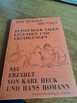 antiquarisches Buch – Karl Heck – Der heilige Brunnen: Duisburger Sagen, Legenden und Erzählungen