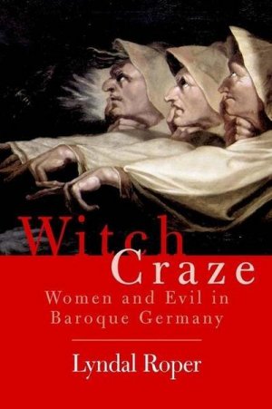 neues Buch – Lyndal Roper – Witch Craze