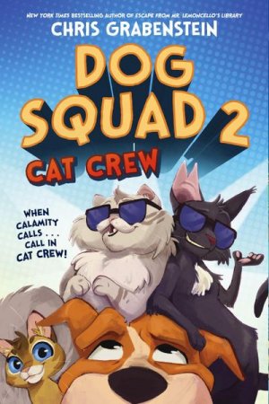 neues Buch – Chris Grabenstein – Dog Squad 2: Cat Crew