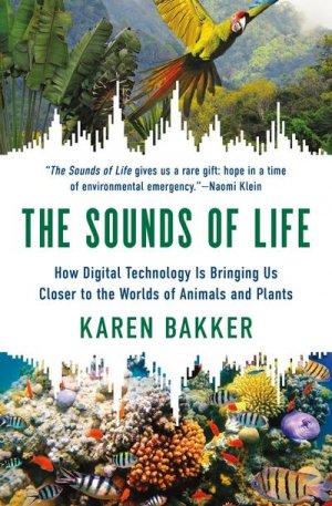 neues Buch – Karen Bakker – The Sounds of Life