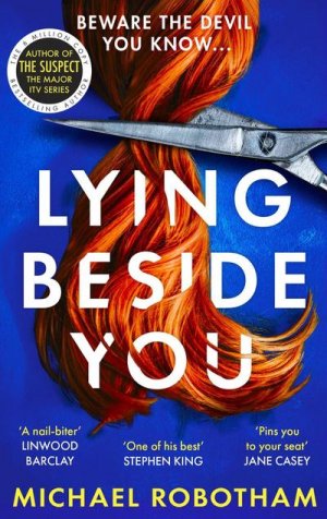 neues Buch – Michael Robotham – Lying Beside You