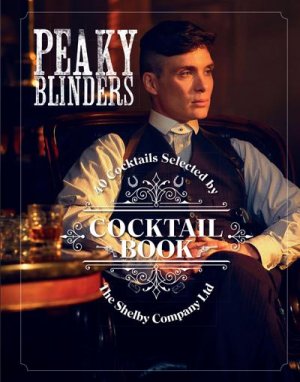 neues Buch – Sandrine Houdre-Gregoire – The Official Peaky Blinders Cocktail Book