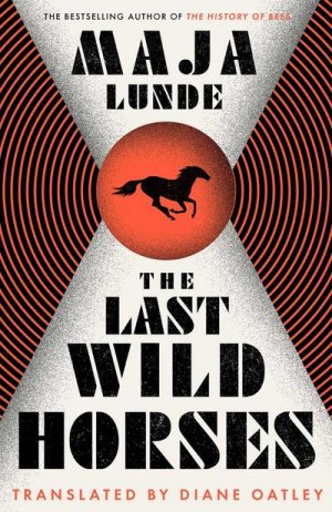 neues Buch – Maja Lunde – The Last Wild Horses