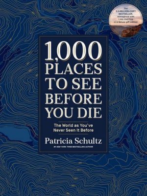 neues Buch – Patricia Schultz – 1,000 Places to See Before You Di. Deluxe Gift Edition