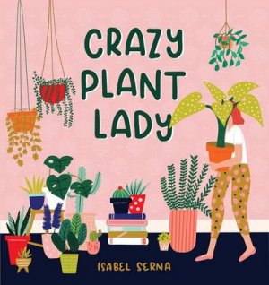 neues Buch – Isabel Serna – Crazy Plant Lady