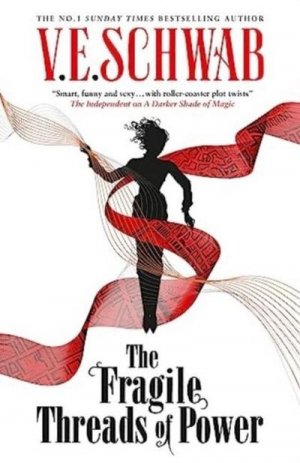 neues Buch – V. E. Schwab – The Fragile Threads of Power