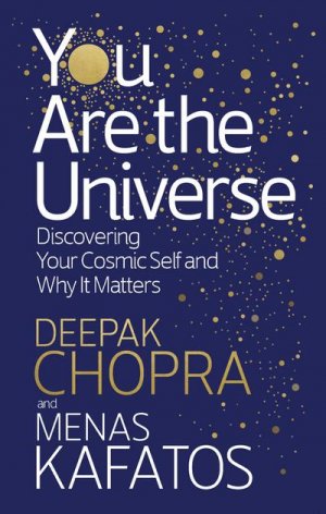 neues Buch – Deepak Chopra – You Are the Universe