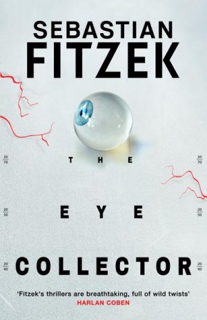 neues Buch – Sebastian Fitzek – The Eye Collector