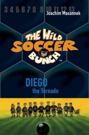 neues Buch – Joachim Masannek – The Wild Soccer Bunch, Book 2, Diego the Tornado