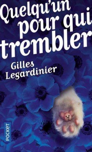 neues Buch – Gilles Legardinier – Quelqu'un pour qui trembler