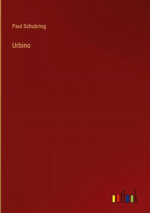 neues Buch – Paul Schubring – Urbino