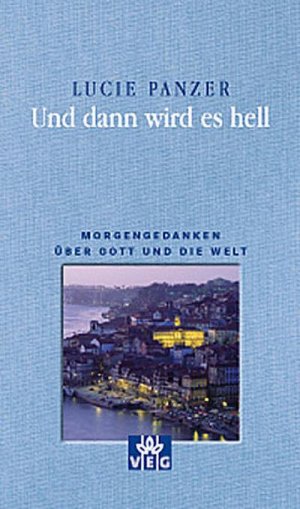 neues Buch – Lucie Panzer – Und dann wird es hell