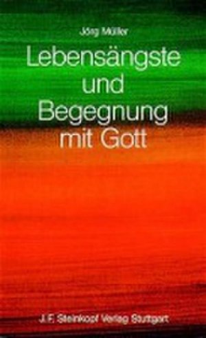 neues Buch – Jörg Müller – Lebensängste und Begegnung mit Gott