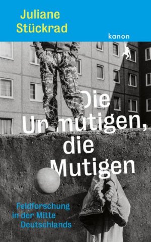 neues Buch – Juliane Stückrad – Die Unmutigen, die Mutigen