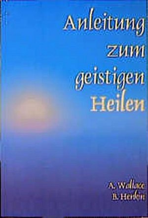 neues Buch – Amy Wallace – Anleitung zum geistigen Heilen