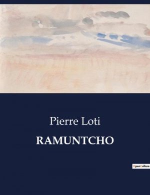 neues Buch – Pierre Loti – RAMUNTCHO