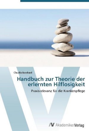 Handbuch zur Theorie der erlernten Hilflosigkeit: Praxisrelevanz für die Krankenpflege